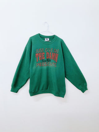 GOAT Vintage Give me the Damn Present Holiday Sweatshirt    Sweatshirts  - Vintage, Y2K and Upcycled Apparel